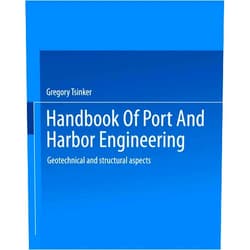 By Gregory Tsinker (Author) Handbook of Port and Harbor Engineering: Geotechnical and Structural Aspects
