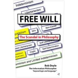 By Bob Doyle (Author) Format: Kindle Edition Free Will: The Scandal in Philosophy