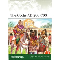 Raffaele D’Amato,Andrea Salimbeti The Goths AD 200–700 (Elite, 261)