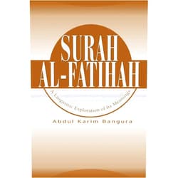 Abdul Karim Bangura Surah Al-Fatihah: A Linguistic Exploration of Its Meanings