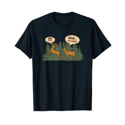 The Whitetail Buck - Deer Season Hunting Clothes Whitetail Buck Funny Deer Hunting Season Bang Just Kidding T-Shirt