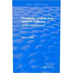 Paul L. Fortier CRC Handbook of Local Area Network Software: Concepts and Technology (CRC Revivals)