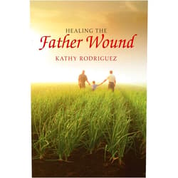 By Kathy Rodriguez (Author) Healing the Father Wound