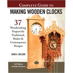 By John A. Nelson (Author) Complete Guide to Making Wooden Clocks, 3rd Edition: 37 Woodworking Projects for Traditional, Shaker & Contemporary Designs (Fox Chapel Publishing) Includes Plans for Grandfather, Mantel & Desk Clocks