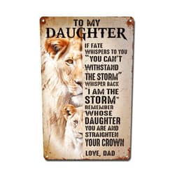 Ymyoo Metal Sign Tin Sign Vintage Wall Art Lion Dad to My Daughter If Fate Whispers to You You Can't Withstand The Rainstorm Whisper Back Tin Signs for Garden for Restaurant 12x16inches