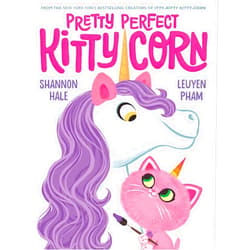 Shannon Hale,LeUyen Pham Pretty Perfect Kitty-Corn: A Picture Book