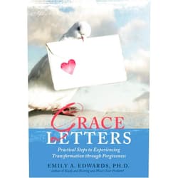 Emily Edwards,Valerie Paine Grace Letters: Practical Steps to Experiencing Transformation through Forgiveness