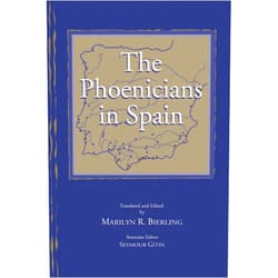 Hermanfrid Schubart,Hans Georg Niemeyer,Manuel Pellicer Catalan,Maria Eugenia Aubet Semmler,Alfredo Gonzalez Prats,Eliza Ruiz Segura,Antonio Garcia Menarguez,Juan Ramon,Diego Ruiz Mata,Jesus Fernandez Jurado The Phoenicians in Spain: An Archaeological Review of the Eighth-Sixth Centuries B.C.E.: A Collection of Articles Translated from Spanish