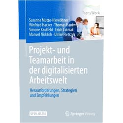 Susanne Mütze-Niewöhner,Winfried Hacker,Thomas Hardwig,Simone Kauffeld,Erich Latniak,Manuel Nicklich,Ulrike Pietrzyk Projekt- und Teamarbeit in der digitalisierten Arbeitswelt: Herausforderungen, Strategien und Empfehlungen (German Edition)