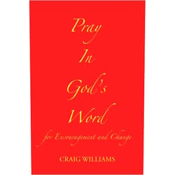 By Craig Williams (Author) Format: Kindle Edition Pray In God's Word: for Encouragement and Change