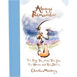 By Charlie Mackesy (Author) Always Remember: The Boy, the Mole, the Fox, the Horse and the Storm