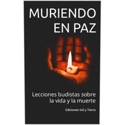 Spanish Edition by Ediciones Sol y Tierra (Author), Bernat Riera (Author) Format: Kindle Edition MURIENDO EN PAZ: Lecciones budistas sobre la vida y la muerte (Libros de oraciones) (Spanish Edition)