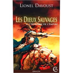 Lionel Davoust,Alain Brion LES DIEUX SAUVAGES 4 - L'HERITAGE DE L'EMPIRE