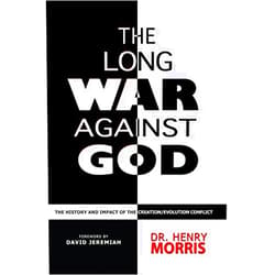 Henry M. Morris The Long War Against God: The History and Impact of the Creation/Evolution Conflict