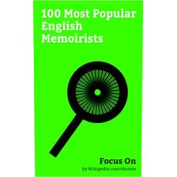 By Wikipedia contributors (Author) Format: Kindle Edition Focus On: 100 Most Popular English Memoirists: Stephen Hawking, Edward VIII, Kray Twins, Julie Andrews, George Orwell, Simon Cowell, John Cleese, Richard ... Bowen (author), Natascha McElhone, etc.