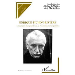 Eduardo Mahieu,Martín Reca Enrique Pichon-Rivière: Une figure marquante de la psychanalyse argentine (French Edition)
