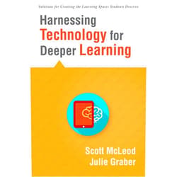 Scott McLeod,Julie Graber Harnessing Technology for Deeper Learning (A Quick Guide to Educational Technology Integration and Digital Learning Spaces) (Solutions for Creating the Learning Spaces Students Deserve)