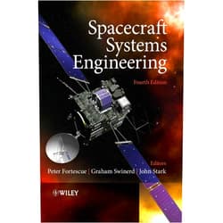 By Peter Fortescue (Editor), Graham Swinerd (Editor), John Stark (Editor) & 0 more Spacecraft Systems Engineering (Aerospace Series)