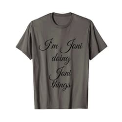 Personalized Name Mom Girl Christmas Custom Women I'M JONI DOING JONI THINGS Funny Birthday Name Gift Idea T-Shirt