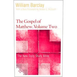William Barclay,Allister McGrath The Gospel of Matthew, Volume Two (The New Daily Study Bible)