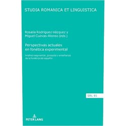 Spanish Edition by Rosalía Rodríguez-Vázquez (Editor), Miguel Cuevas-Alonso (Editor), Araceli López Serena (Series Editor) & 1 more Perspectivas actuales en fonética experimental: Análisis segmental, prosodia y enseñanza de la fonética del español (Studia Romanica et Linguistica, 81) (Spanish Edition)