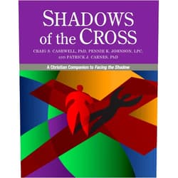 Craig Cashwell,Pennie Johnson,Patrick Carnes Shadows of the Cross: A Christian Companion to Facing the Shadow