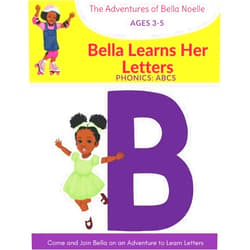 Bella N Jordan,LaTishia L Jordan,Jessica McLaughlin Bella Learns Her Letters: Phonics: ABCs (The Adventures of Bella Noelle Workbook Series)