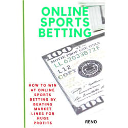 Reno PGH Online Sports Betting: How To Win At Online Sportsbetting By Beating Market Lines For Huge Profits