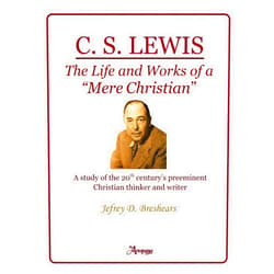 By Jefrey D. Breshears (Author) C. S. Lewis: The Life and Works of a “Mere Christian” (Study Guide)