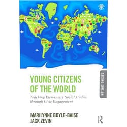Marilynne Boyle-Baise,Jack Zevin Young Citizens of the World: Teaching Elementary Social Studies through Civic Engagement