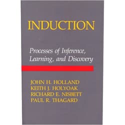 John H. Holland Induction: Processes of Inference, Learning and Discovery (Computational Models of Cognition and Perception)