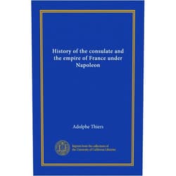 By Adolphe Thiers (Author) History of the consulate and the empire of France under Napoleon (v.05)