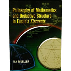 Ian Mueller Philosophy of Mathematics and Deductive Structure in Euclid's Elements (Dover Books on Mathematics)