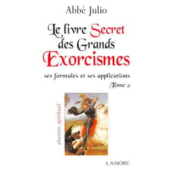 Abbe Julio,Fernand Lanore Le livre secret des grands exorcismes : Ses formules et ses applications Tome 2 (French Edition)