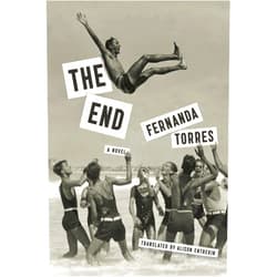 Fernanda Torres,Alison Entrekin The End