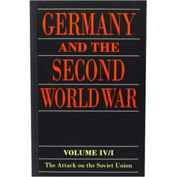 Horst Boog,Jurgen Forster,Joachim Hoffman,Ernst Klink,Rolf-Dieter Muller,Gerd R. Ueberschar,Ewald Osers Germany and the Second World War: Volume IV: The Attack on the Soviet Union