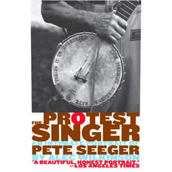 By Alec Wilkinson (Author) The Protest Singer: An Intimate Portrait of Pete Seeger