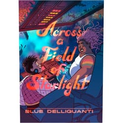 Blue Delliquanti Across a Field of Starlight: (A Graphic Novel)