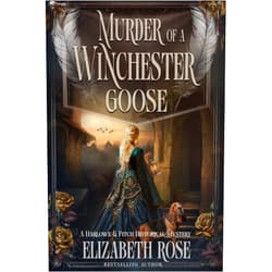 By Elizabeth Rose (Author) Format: Kindle Edition Murder of a Winchester Goose (A Harlowe & Fitch Historical Mystery Book 6)