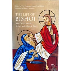Tim Vivian,Maged S.A. Mikhail,Mark N. Swanson The Life of Bishoi: The Greek, Arabic, Syriac, and Ethiopic Lives