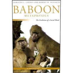 Dorothy L. Cheney,Robert M. Seyfarth Baboon Metaphysics: The Evolution of a Social Mind