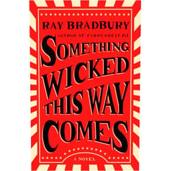 Ray Bradbury Something Wicked This Way Comes: A Novel