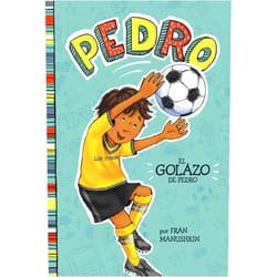 Fran Manushkin,Tammie Lyon El golazo de Pedro (Pedro en español) (Spanish Edition) (Pedro: Pedro en español) (Pedro: Pedro en español)