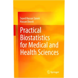 By Seyed Hassan Saneii (Author), Hassan Doosti (Author) Format: Kindle Edition Practical Biostatistics for Medical and Health Sciences