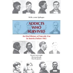 By David T. Courtwright (Author), Don Des Jarlais (Contributor), Herman Joseph (Contributor) & 0 more Addicts Who Survived: An Oral History of Narcotic Use America, 1923–1965
