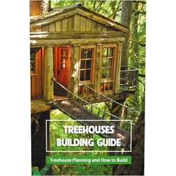 Mr BOBINGER DELILAH Treehouses Building Guide: Treehouse Planning and How to Build