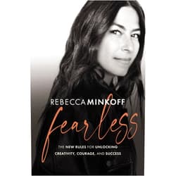 Rebecca Minkoff Fearless: The New Rules for Unlocking Creativity, Courage, and Success