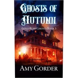 By Amy Gorder (Author), Isaac Peterson (Illustrator) Format: Kindle Edition Ghosts of Autumn (Gold Rush Ghosts Book 1)