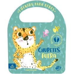 Esther Burgueño Chupetes fuera: Un cuento de cartón para aprender a dejar el chupete, interactivo, con una solapa y con una asa: 5 (Pasito a pasito me hago grandecito)