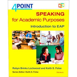 By Robyn Brinks Lockwood (Author), Keith S. Folse (Author) 4 Point Speaking for Academic Purposes: Introduction to EAP